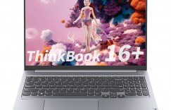 谈谈ThinkPadThinkBook 16+真实感受评测？了解一星期经验分享？